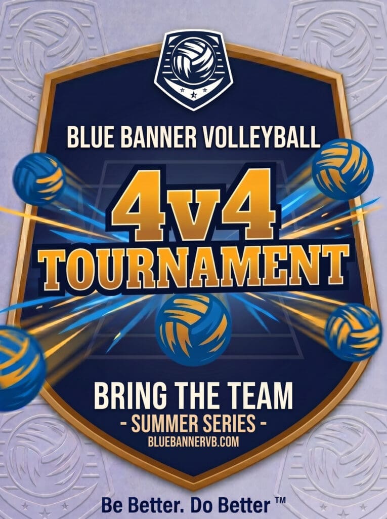 Blue Banner Volleyball 4v4 Bring the Team Tournament Summer Series